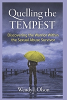 Quelling the Tempest: Discovering the Warrior within the Sexual Abuse Survivor B0CMX2WWZB Book Cover