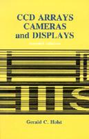 CCD Arrays, Cameras, and Displays 0964000040 Book Cover