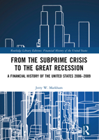 From the Subprime Crisis to the Great Recession: A Financial History of the United States 2006-2009 1032161345 Book Cover