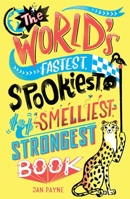 World's Fastest, Spookiest, Smelliest, Strongest Book 1645171639 Book Cover