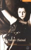 Forever Chained: Under restraint and subjected to unnatural desires 1903931037 Book Cover