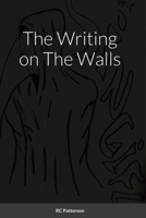 The Writing on The Walls 1716068843 Book Cover