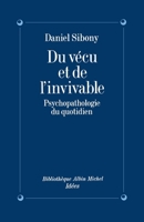 Du vécu et de l'invivable: Psychopathologie du quotidien (Bibliothèque Albin Michel. Idées) 2226253734 Book Cover