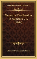Memorial Des Poudres Et Salpetres V12 (1904) 1160192162 Book Cover
