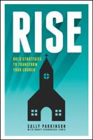 Rise: Bold Strategies to Transform Your Church 163146440X Book Cover