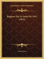 Rapport Sur Le Salon De 1853 (1853) 1160238537 Book Cover