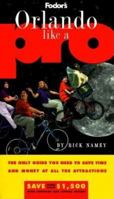 Orlando Like a Pro: The Only Guide You Need to Save Time and Money at All the Attractions (Fodor's Orlando Like a Pro) 0679004505 Book Cover