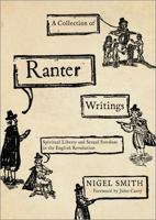 A Collection of Ranter Writings: Spiritual Liberty and Sexual Freedom in the English Revolution 0745333605 Book Cover