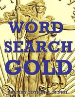 Word Search Gold: 150 27x27 Puzzles 1532803273 Book Cover