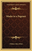 Masks in a Pageant 0766198111 Book Cover