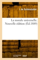 La morale universelle. Nouvelle édition 2329907222 Book Cover