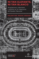 Ni tan elefante, ni tan blanco: Arquitectura, urbanismo y política en la trayectoria del Estadio Nacional (Spanish Edition) 9560100645 Book Cover