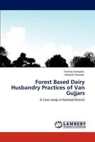 Forest Based Dairy Husbandry Practices of Van Gujjars 3847325353 Book Cover