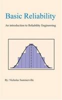 Basic Reliability: An introduction to Reliability Engineering 1418424188 Book Cover