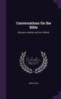 Conversations On the Bible: Between a Mother and Her Children 102266171X Book Cover