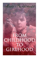 The New Journal of Marie Bashkirtseff: From Childhood to Girlhood 8027308704 Book Cover