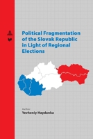 Political Fragmentation of the Slovak Republic in Light of Regional Elections (Spectrum Slovakia, 50) 3631939442 Book Cover