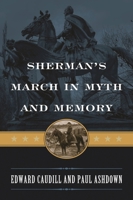Sherman's March in Myth and Memory 0742550281 Book Cover