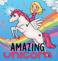 I'm an Amazing Unicorn 164669841X Book Cover