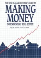 The New Zealand Investor's Guide to Making Money in Residential Real Estate 0473015692 Book Cover