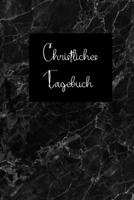 Christliches Tagebuch: Christliches Tagebuch f�r Erwachsene mit vorgedruckten Seiten zum ausf�llen 165440487X Book Cover