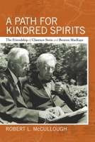 A Path for Kindred Spirits: The Friendship of Clarence Stein and Benton MacKaye 1930066937 Book Cover