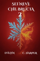 Sei neve che brucia 2 B0G1B4PSRF Book Cover