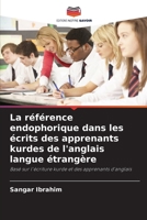 La référence endophorique dans les écrits des apprenants kurdes de l'anglais langue étrangère (French Edition) 6207873351 Book Cover