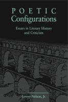 Poetic Configurations: Essays in Literary History and Criticism 0271008008 Book Cover