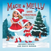 Macie and Melly Save Christmas: The Adventures of Macie and Melly B0CPTCNK3S Book Cover