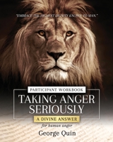 Taking Anger Seriously (Participant Workbook) B0DSZL6CL5 Book Cover