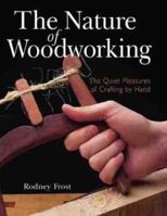 The Nature of Woodworking: The Quiet Pleasures of Crafting by Hand 0806949929 Book Cover