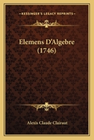 Elemens D'Algebre (1746) 1142047733 Book Cover