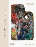 The Artist's Palette: The Palettes Behind the Paintings of 50 Great Artists 0500027773 Book Cover