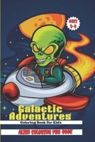 Galactic Adventures: Alien Coloring Fun: For Kid's Ages 3-8 B0CPC11RVZ Book Cover