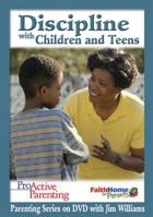 Proactive Parenting Discipline with Children & Teens Leader DVD 0687058295 Book Cover