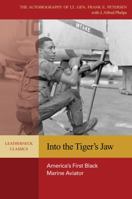 Into the Tiger's Jaw : America's First Black Marine Aviator - The Autobiography of Lt. Gen. Frank E. Petersen 0891416757 Book Cover