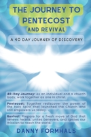 The Journey to Pentecost and Revival: A 40 Day Journey of Discovery B0F8W84HN6 Book Cover