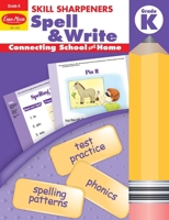 Skill Sharpeners Spell & Write, Kindergarten 1596730447 Book Cover
