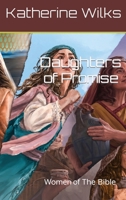 Daughters of Promise: Women of The Bible B0HGPWH1J8 Book Cover