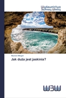 Jak duża jest jaskinia? 6202446315 Book Cover