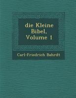 �die� Kleine Bibel, Volume 1 1249999634 Book Cover