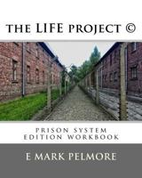 the LIFE project: prison system edition workbook 1720932077 Book Cover