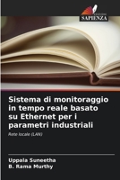 Sistema di monitoraggio in tempo reale basato su Ethernet per i parametri industriali (Italian Edition) 620798224X Book Cover