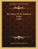 The Fallacy Of The Stabilized Dollar 1377227871 Book Cover