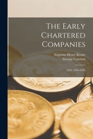 The Early Chartered Companies: 1016504225 Book Cover