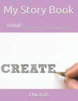My Story Book: Name: ____________________ 1717847293 Book Cover