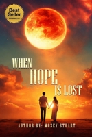 When Hope Is Lost 1964542618 Book Cover