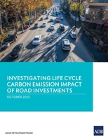Investigating Life Cycle Carbon Emission Impact of Road Investments 9292774204 Book Cover