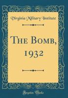 The Bomb, 1932 (Classic Reprint) 026693885X Book Cover